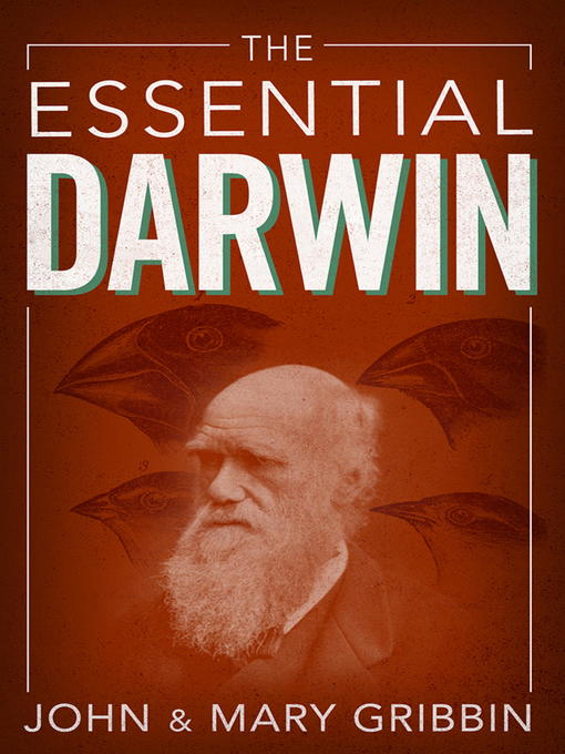 Title details for The Essential Darwin by John Gribbin - Available